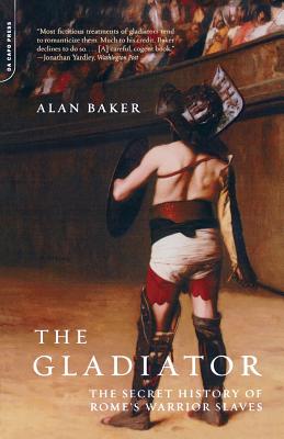 Imagen del vendedor de The Gladiator: The Secret History of Rome's Warrior Slaves (Paperback or Softback) a la venta por BargainBookStores