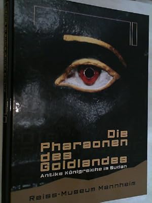 Imagen del vendedor de Die Pharaonen des Goldlandes. antike Knigreiche im Sudan. a la venta por Versandantiquariat Christian Back