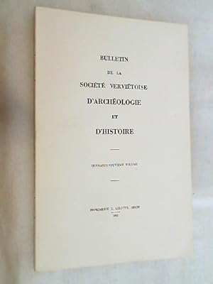 Volume 49. BULLETIN De LA SOCIETE VERVIETOISE D'ARCHEOLOGIE ET D'HISTOIRE.