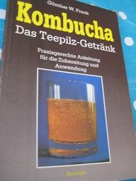 Seller image for Kombucha Das Teepilz-Getrnk Praxisgerechte Anleitung fr die Zubereitung und Anwendung for sale by Alte Bcherwelt