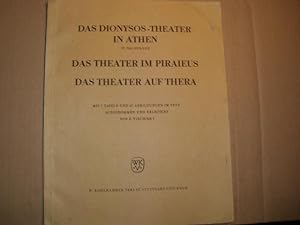 DAS DIONYSOS-THEATER IN ATHEN IV. Nachträge - DAS THEATER IM PIRAIEUS / DAS THEATER AUF THERA (= ...