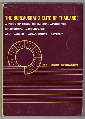 Imagen del vendedor de THE BUREAUCRATIC ELITE OF THAILAND: A STUDY OF THEIR SOCIOLOGICAL ATTRIBUTES, EDUCATIONAL BACKGROUNDS AND CAREER ADVANCEMENT PATTERN a la venta por Champ & Mabel Collectibles