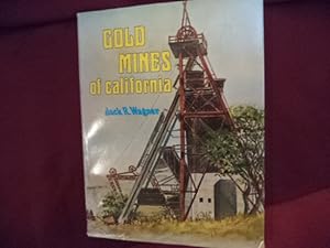 Seller image for Gold Mines of California. An Illustrated History of the Most Productive Mines With Descriptions of the Interesting People Who Owned and Operated Them. for sale by BookMine
