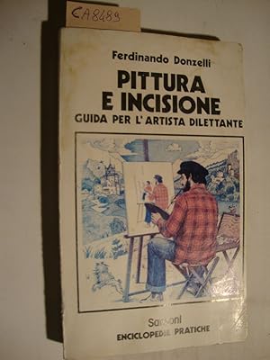 Pittura e incisione - Guida per l'artista dilettante