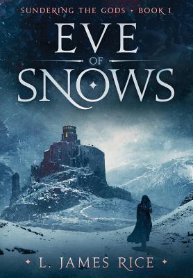 Seller image for Eve of Snows: Sundering the Gods Book One (Hardback or Cased Book) for sale by BargainBookStores