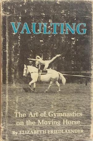 Seller image for Vaulting;: The art of gymnastics on the moving horse for sale by Jay's Basement Books