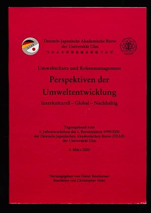 Perspektiven der Umweltentwicklung : Interkulturell - Global - Nachhaltig. Umweltschutz und Krise...