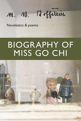 Bild des Verkufers fr Biography of Miss Go Chi: Novelettos & Poems (Paperback or Softback) zum Verkauf von BargainBookStores