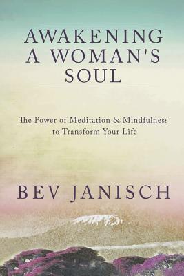 Seller image for Awakening a Woman's Soul: The Power of Meditation and Mindfulness to Transform Your Life (Paperback or Softback) for sale by BargainBookStores