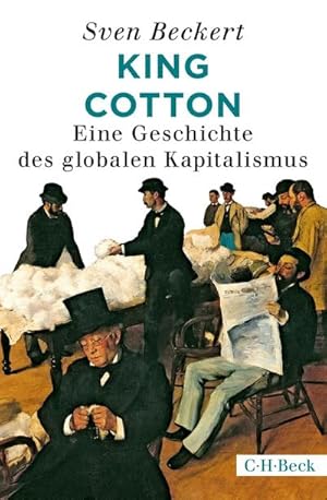 Bild des Verkufers fr King Cotton : Eine Geschichte des globalen Kapitalismus zum Verkauf von AHA-BUCH GmbH