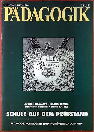 Bild des Verkufers fr Pdagogik. Heft 6 / Juni 1998. Schule auf dem Prfstand. Pdagogik kontrovers: Studiengebhren: Ja oder nein. zum Verkauf von biblion2