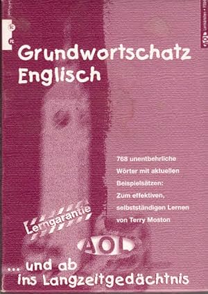 Grundwortschatz Englisch : 768 unentbehrliche Wörter in aktuellen Beispielsätzen, davon über 200 ...