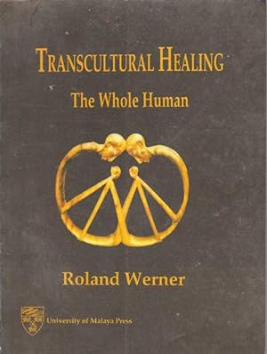 Transcultural Healing: The Whole Human : Healing Systems under the Influence of Abrahamic Religio...