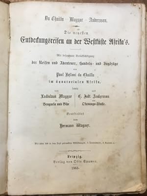 Die neuesten Entdeckungsreisen an der Westküste Afrika's. Mit besonderer Berücksichtigung der Rei...