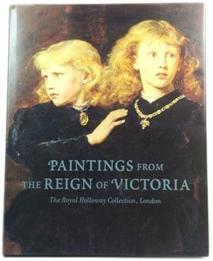 Bild des Verkufers fr Paintings from the Reign of Victoria: The Royal Holloway Collection, London zum Verkauf von PsychoBabel & Skoob Books