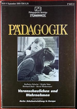 Seller image for Pdagogik. PB. Pdagogische Beitrge. Pdagogik heute. Heft 9 / September 1989. Veranschaulichen und Wahrnehmen. Serie: Schulentwicklung in Europa. for sale by biblion2