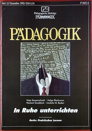 Seller image for Pdagogik. PB. Pdagogische Beitrge. Pdagogik heute. Heft 12 / Dezember 1988. In Ruhe unterrichten. Serie: Praktisches Lernen. for sale by biblion2