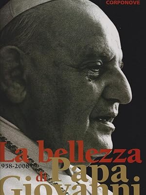 Image du vendeur pour La Bellezza di Papa Giovanni 1958 - 2008 mis en vente par Miliardi di Parole