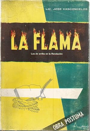 LA FLAMA Los de arriba en la Revolución- Historia y tragedia (Breve historia de México) OBRA POSTUMA