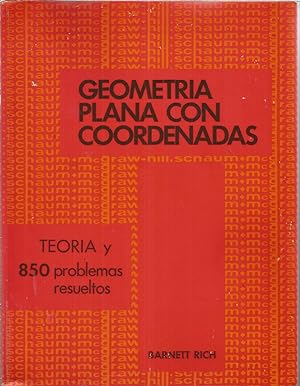 GEOMETRIA PLANA CON COORDENADAS (TEORIA Y 850 PROBLEMAS RESUELTOS) Serie Schaum