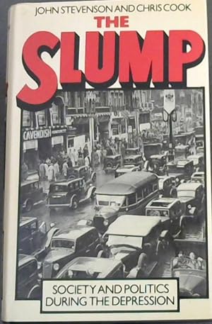 Bild des Verkufers fr The Slump: Society and Politics During the Depression zum Verkauf von Chapter 1