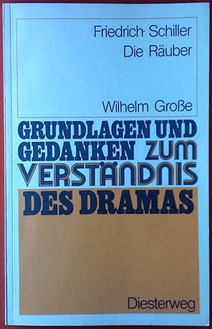 Seller image for Friedrich Schiller. Die Ruber. Grundlagen und Gedanken zum Verstndnis des Dramas. for sale by biblion2