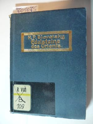 Edelsteine des Orients / gesammelt von H. P. Blavatsky. - (Lebensbücher-Schatz ; 1)