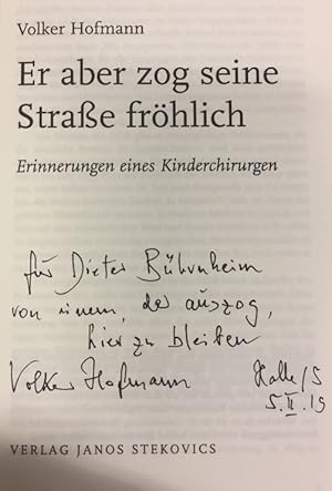 Er aber zog seine Straße fröhlich Erinnerungen eines Kinderchirurgen