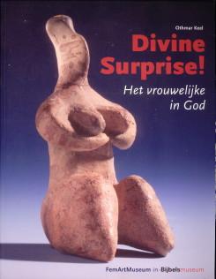 Bild des Verkufers fr Divine surprise! Het vrouwelijke in God. Een verborgen kant van de Bijbelse God zum Verkauf von Antiquariaat Parnassos vof