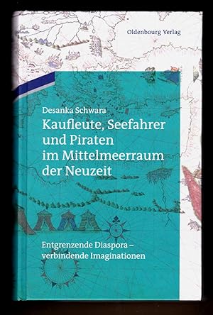 Seller image for Kaufleute, Seefahrer und Piraten im Mittelmeerraum der Neuzeit: Entgrenzende Diaspora - verbindende Imaginationen for sale by killarneybooks