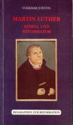 Bild des Verkufers fr Martin Luther. Rebell und Reformator. Eine biographische Skizze zum Verkauf von Antiquariaat Parnassos vof