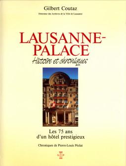 Image du vendeur pour Lausanne-Palace. histoire et chroniques. Les 75 ans d'un htel prestigieux mis en vente par Antiquariaat Parnassos vof