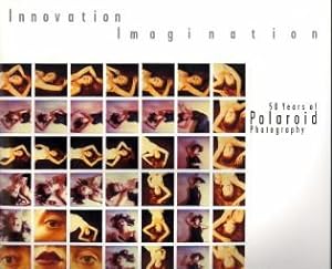 Innovation / imagination. 50 Years of Polaroid Photography