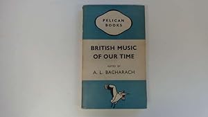 Seller image for British music of our time for sale by Goldstone Rare Books