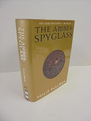 Seller image for The Amber Spyglass (His Dark Materials Book Three) for sale by Kerr & Sons Booksellers ABA