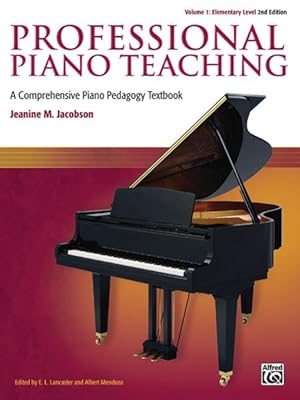 Seller image for Professional Piano Teaching : Elementary Levels: A Comprehensive Piano Pedagogy Textbook for sale by GreatBookPrices