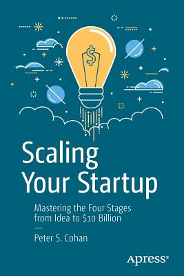 Imagen del vendedor de Scaling Your Startup: Mastering the Four Stages from Idea to $10 Billion (Paperback or Softback) a la venta por BargainBookStores