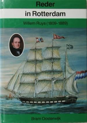 Seller image for Reder in Rotterdam. Willem Ruys (1809-1889). for sale by Gert Jan Bestebreurtje Rare Books (ILAB)