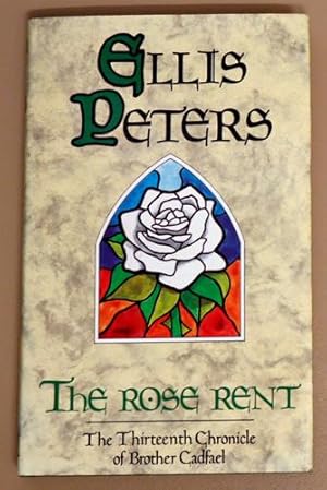 The Rose Rent: The Thirteenth Chronicle Of Brother Cadfael