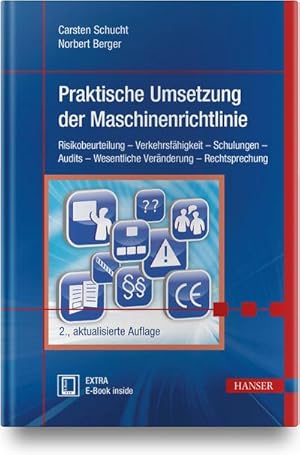 Seller image for Praktische Umsetzung der Maschinenrichtlinie : Risikobeurteilung - Verkehrsfhigkeit - Schulungen - Audits - Wesentliche Vernderung - Rechtsprechung for sale by AHA-BUCH GmbH