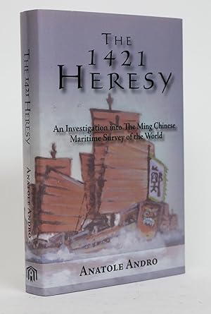 Image du vendeur pour The 1421 Heresy. An Investigation Into the Ming Chinese Maritime Survey of the World mis en vente par Minotavros Books,    ABAC    ILAB