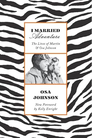 Seller image for I Married Adventure : The Lives of Martin and Osa Johnson for sale by GreatBookPrices