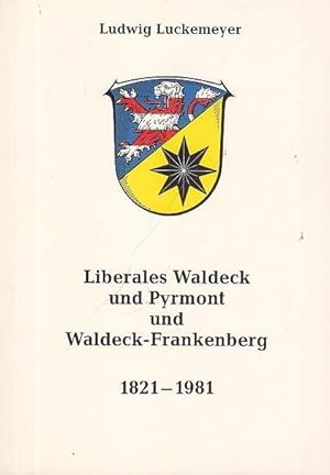 Liberales Waldeck und Pyrmont und Waldeck - Frankenberg. 1821 - 1981. Festschrift.