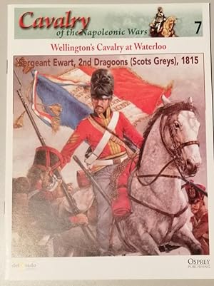 Cavalry of the Napoleonic Wars 7:Wellington's Cavalry at Waterloo