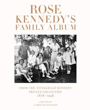 Seller image for Rose Kennedy's Family Album: From the Fitzgerald Kennedy Private Collection, 1878-1946 (Hardback or Cased Book) for sale by BargainBookStores