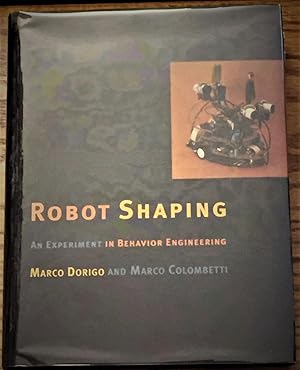 Seller image for Robot Shaping, an Experiment in Behavior Engineering for sale by My Book Heaven