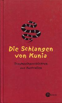 Bild des Verkufers fr Die Schlangen von Kunia. Traumgeschichten aus Australien. zum Verkauf von Bcher Eule