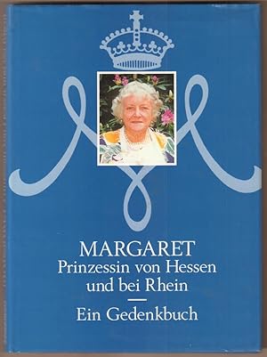 Bild des Verkufers fr Margaret Prinzessin von Hessen und bei Rhein. Ein Gedenkbuch. zum Verkauf von Antiquariat Neue Kritik