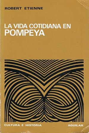 Imagen del vendedor de LA VIDA COTIDIANA EN POMPEYA a la venta por Asilo del libro