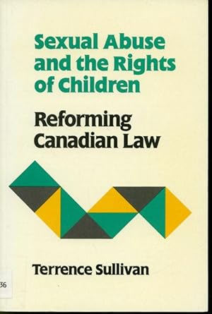 Image du vendeur pour Sexual Abuse and the Rights of Children : Reforming Canadian Law mis en vente par Librairie Le Nord
